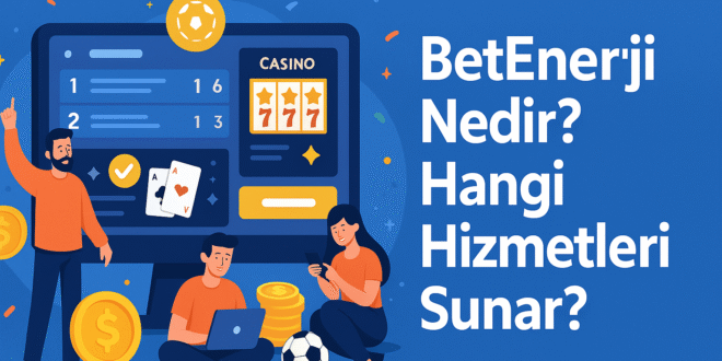 Betenerji Hakkında